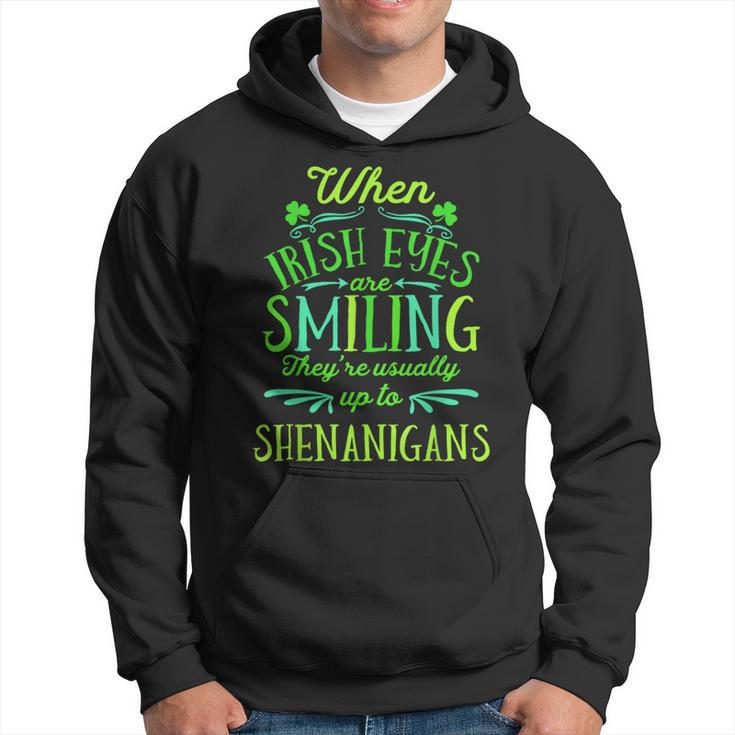 St Patrick's When Irish Eyes Are Smiling Shenanigans Hoodie