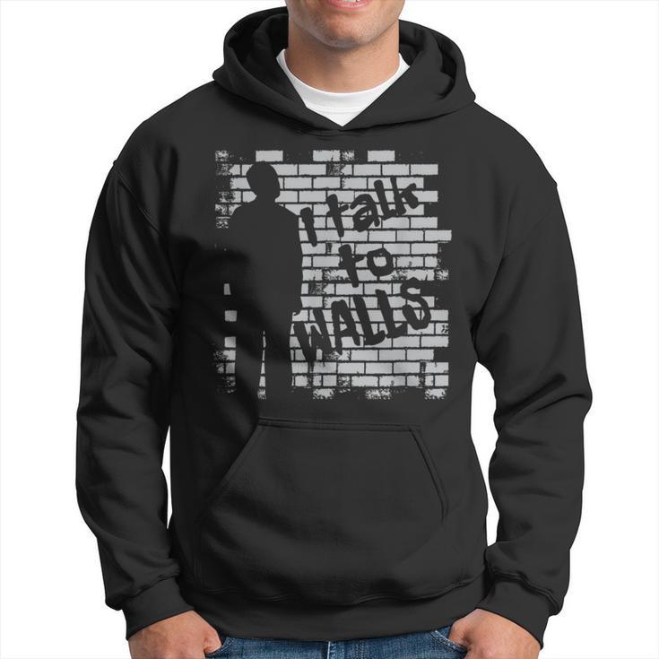 I Talk To Walls T For Debaters Hoodie