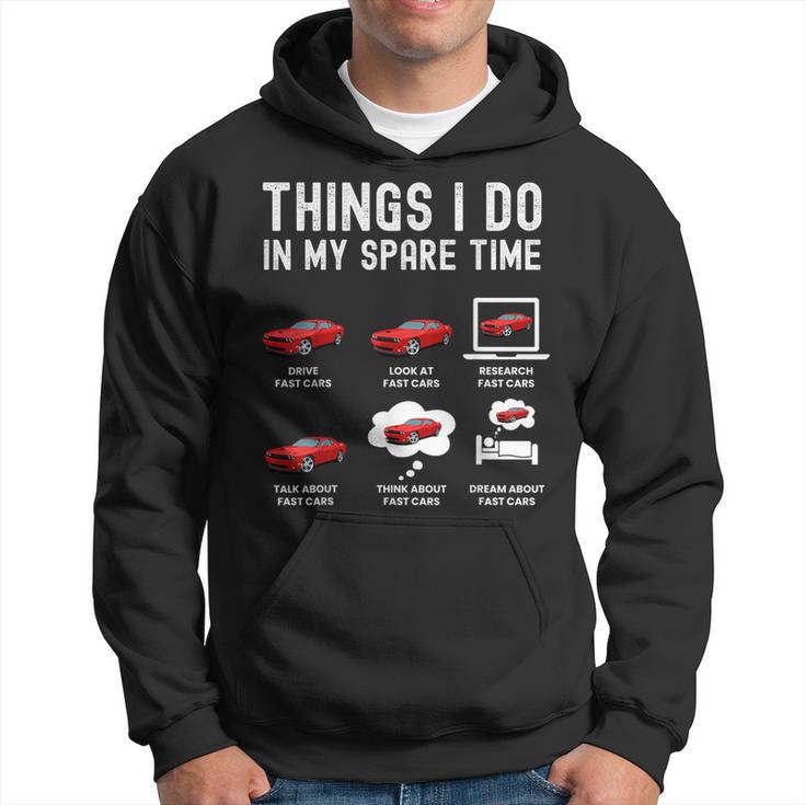 Things I Do In My Spare Time Fast Cars Lover Hoodie