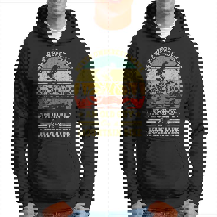 Never Underestimate An Old Guy On A Mountain Bike Hoodie
