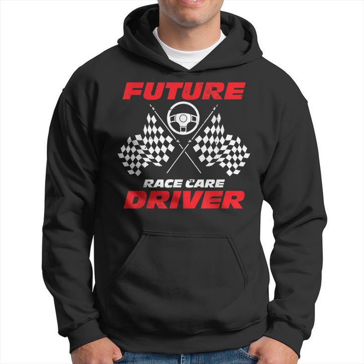 Future Race Car Driver For A Racer Fan Car Racing Hoodie