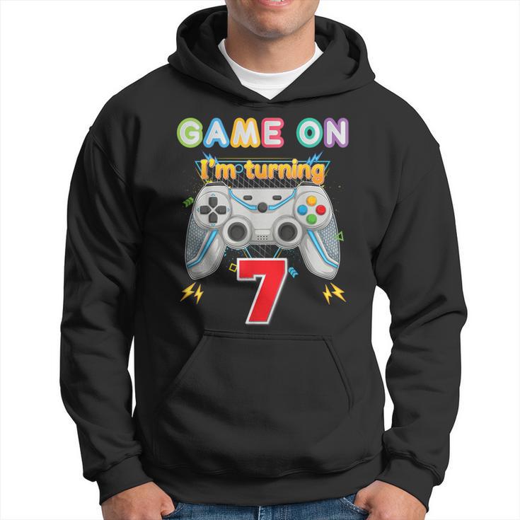 Game On I m Turning 7 Years Old 7Th Birthday Gamer Kid Boy Hoodie Seseable UK