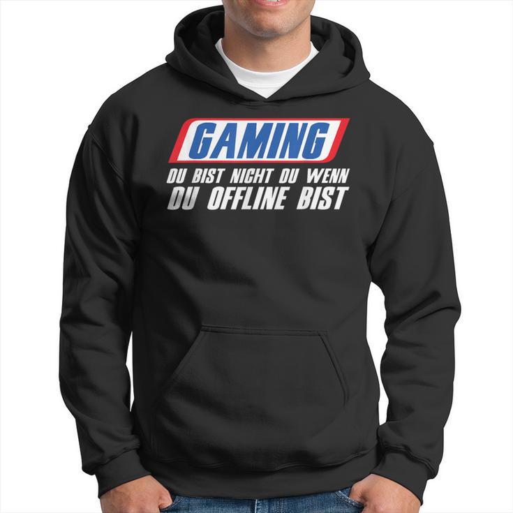 Gaming Du Bist Nicht Du Wenn Du Offline Bist Gamer Kapuzenpullover