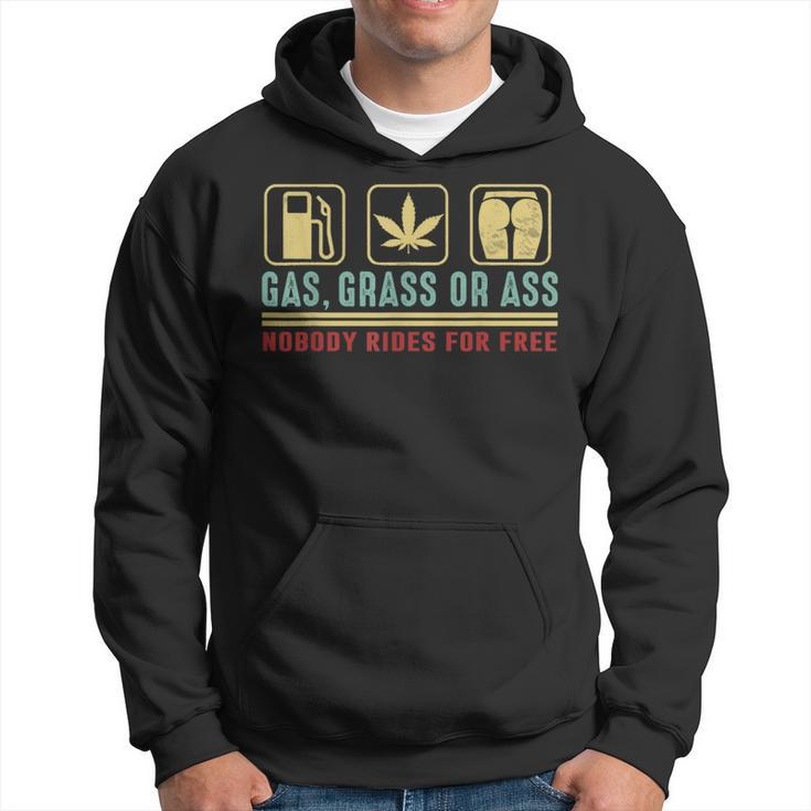 Gas Grass Or Ass Nobody Rides For Free Hoodie