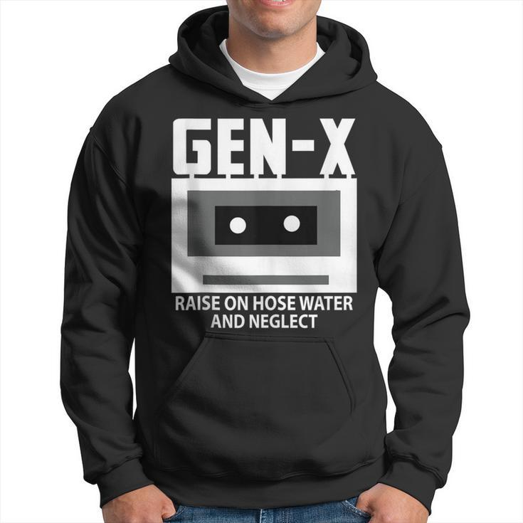 Gen X Raised On Hose Water And Neglect Humor Generation Hoodie