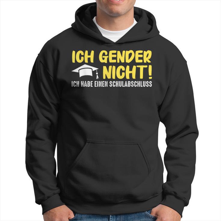 Gendern Ich Gendere Nicht Ich Habe Einen Schulabschluss Kapuzenpullover