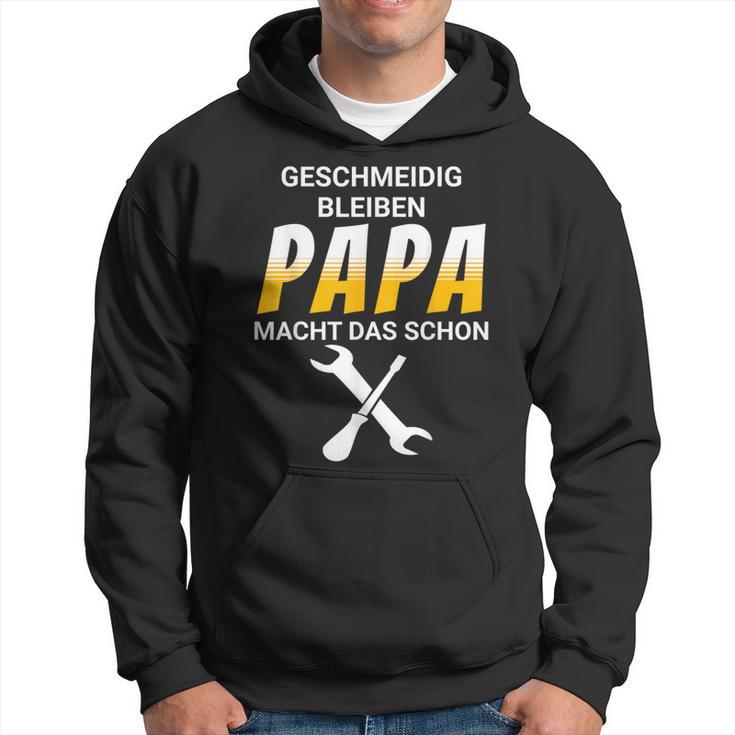 Geschmeidig Bleiben Papa Macht Das Schon Kapuzenpullover