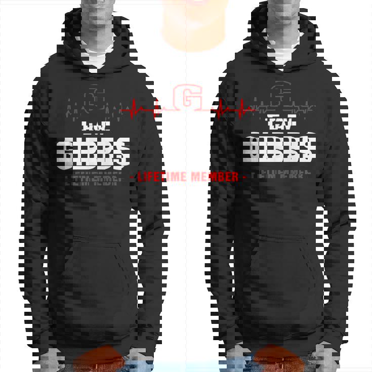 Gibbs Surname Family Last Name Team Gibbs Lifetime Member Hoodie
