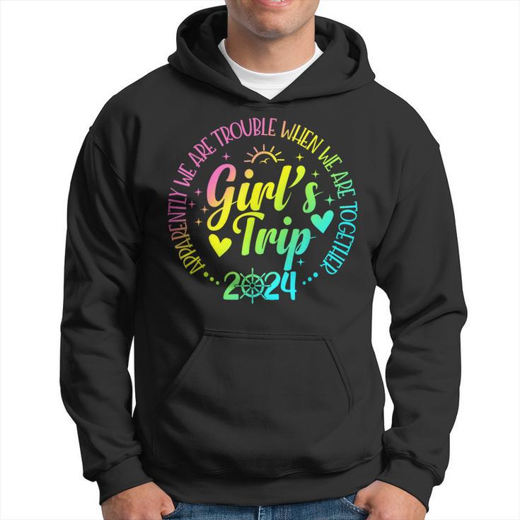 Girls Trip 2024 Apparently We Are Trouble Matching Trip Hoodie