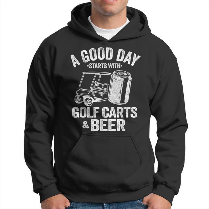 A Good Day Starts With Golf Carts And Beer Golfing Hoodie