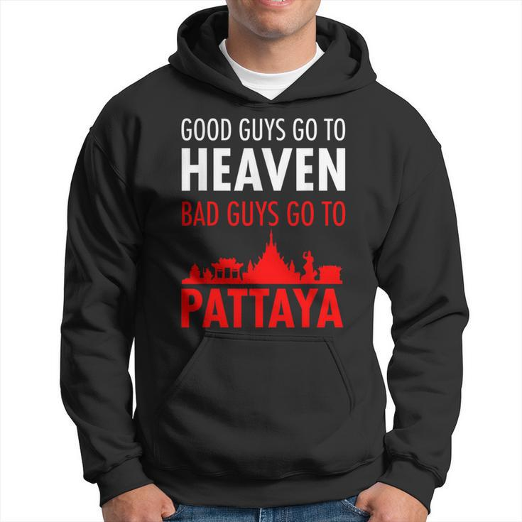 Good Guys Go To Heaven Bad Guys Go To Pattaya For Men Hoodie