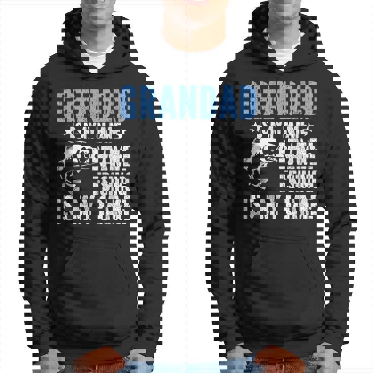 Grandad Is My Name Fishing Is My Game Hoodie