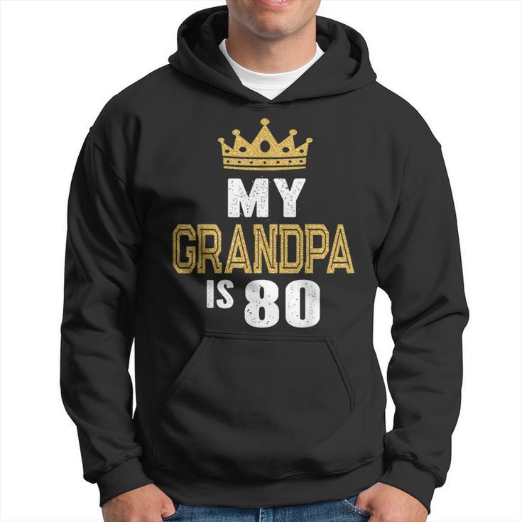 My Grandpa Is 80 Years Old Gramps 80Th Birthday Idea For Him Hoodie