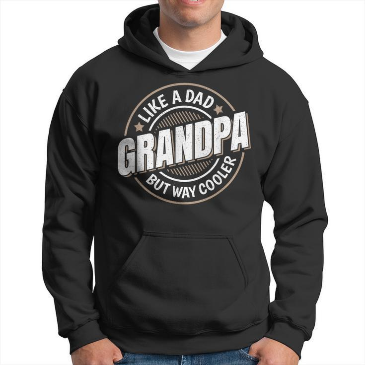 Grandpa Like A Dad But Way Cooler Grandpa Graphic Hoodie