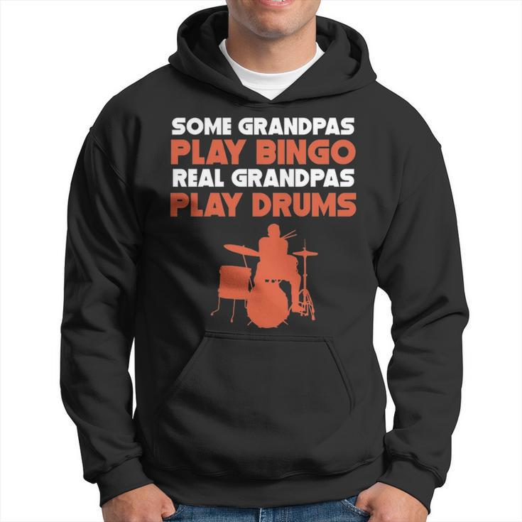 Some Grandpas Play Bingo Real Grandpas Play Drums Hoodie
