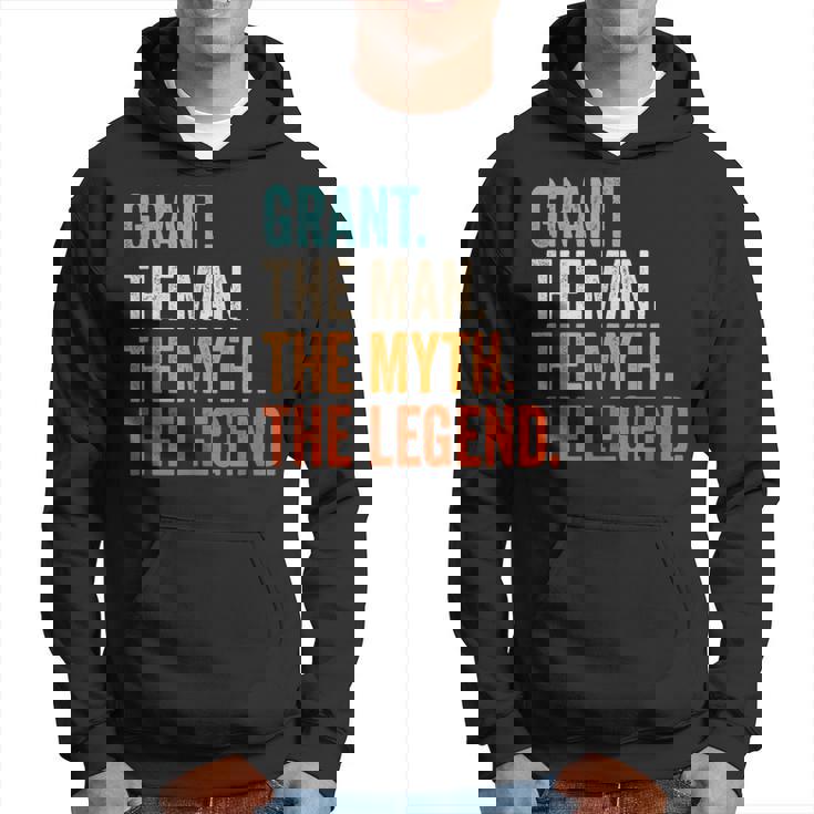 Grant The Man The Myth The Legend First Name Grant Hoodie