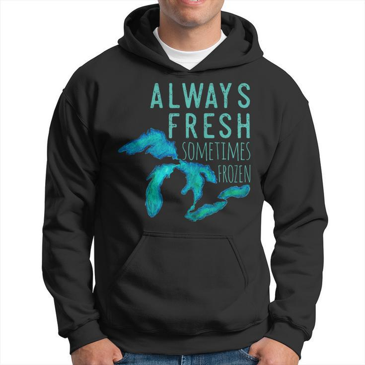 Great Lakes Always Really Fresh Sometimes Frozen Hoodie