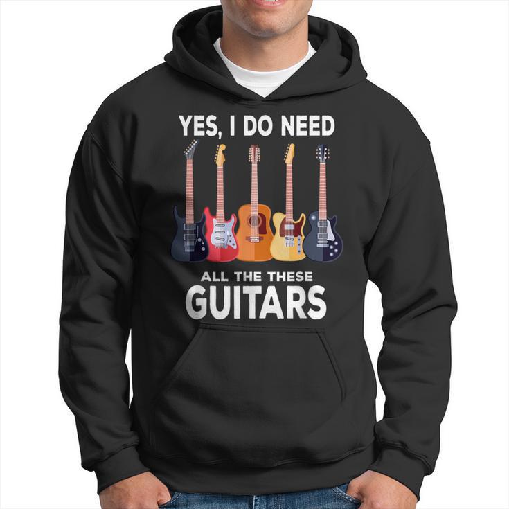 Guitar Themed Guitar Player I Need These Guitars Music Fan Hoodie