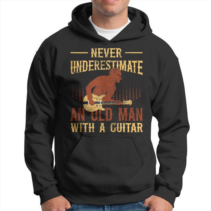 Guitarist Music Never Underestimate An Old Man With A Guitar Hoodie