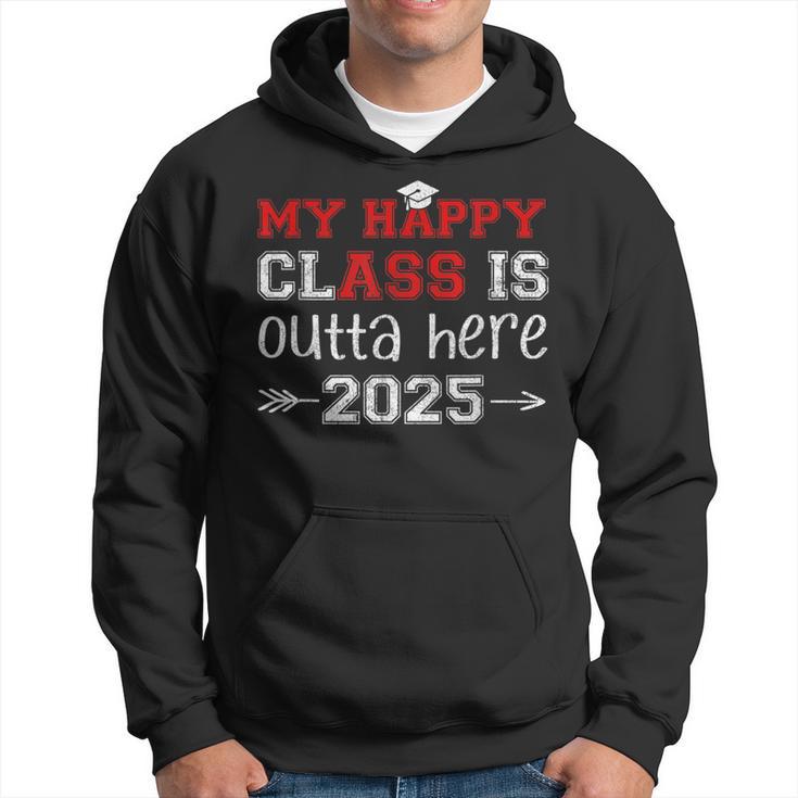 My Happy Class Is Outta Here 2025 Senior Graduation Hoodie