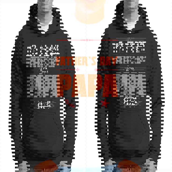 Happy My First Father's Day As A Papa 2024 Daddy Father Dad Hoodie