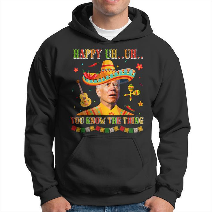 Happy Uh You Know The Thing Sombrero Joe Biden Cinco De Mayo Hoodie