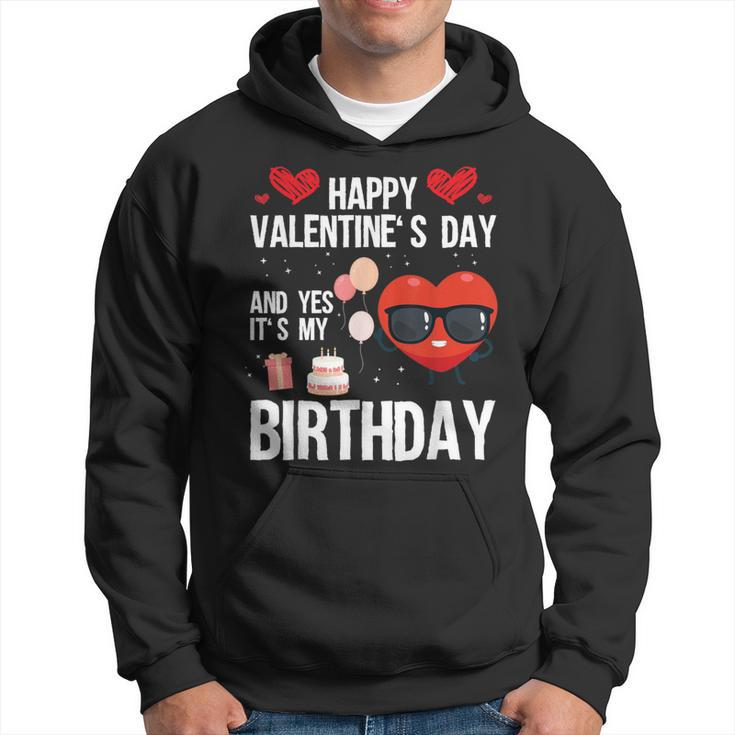 Happy Valentines Day And Yes It Is My Birthday V-Day Pajama Hoodie