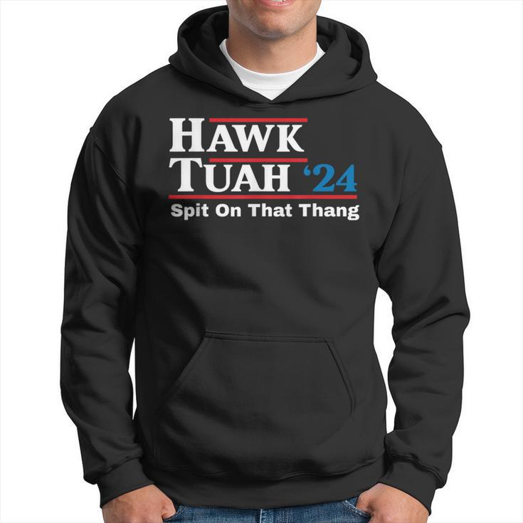 Hawk Tush Spit On That Thing Presidential Candidate Parody Hoodie
