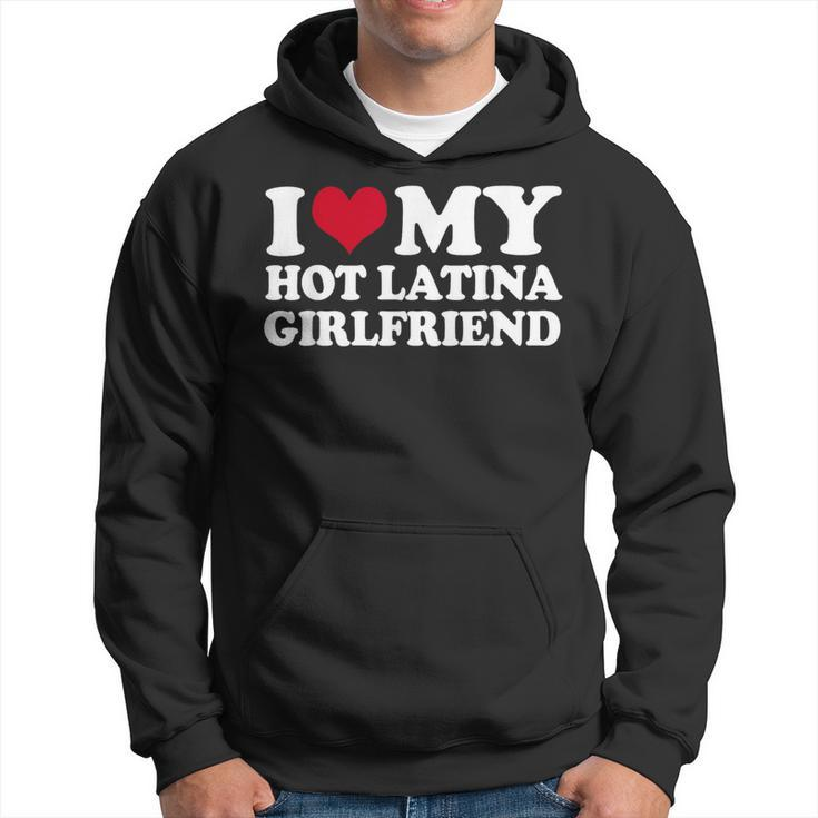 I Heart My Hot Latina Girlfriend Hoodie