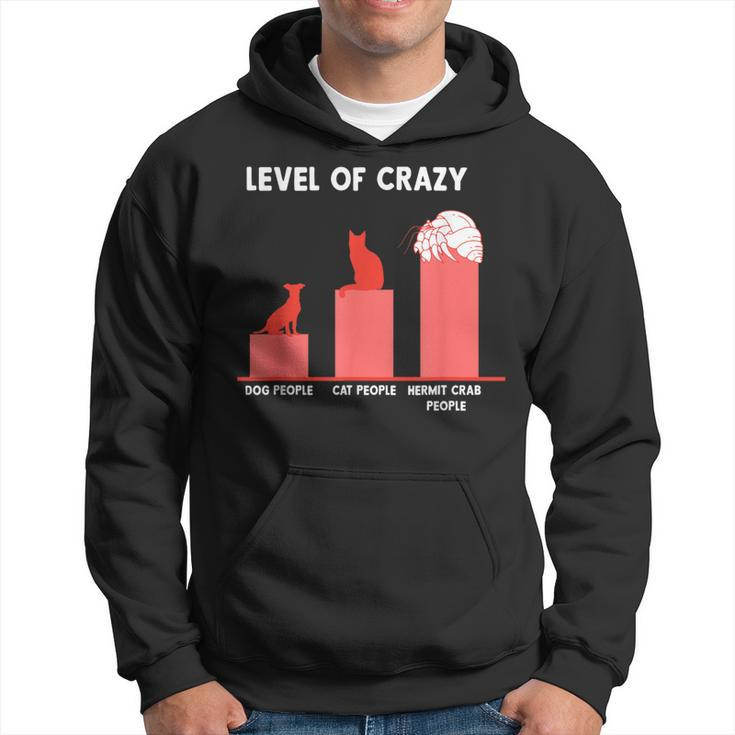 Hermit Crab People Level Of Crazy Hoodie