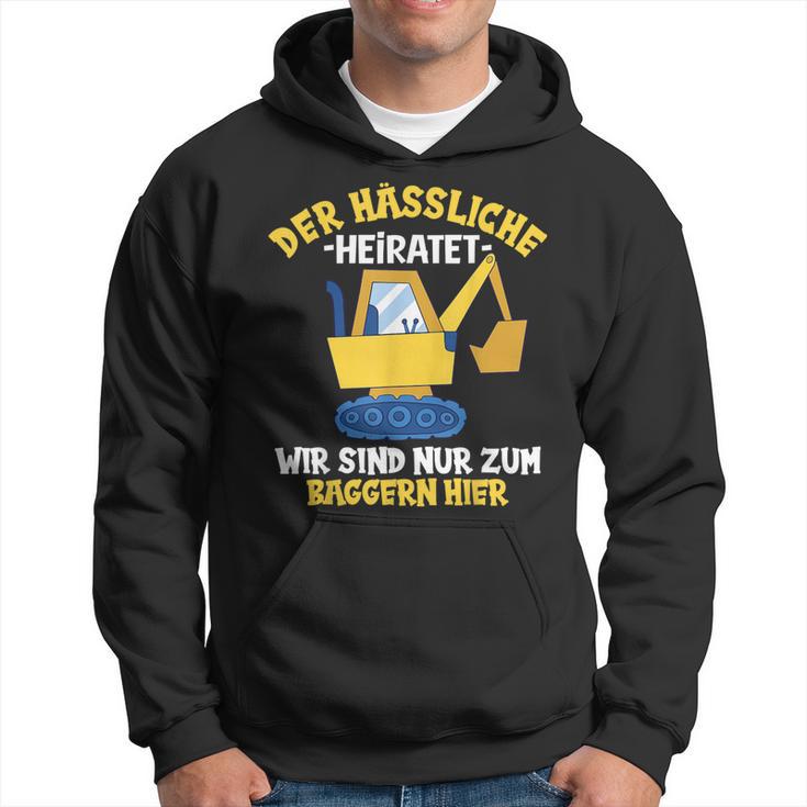 Herren Der Hässliche Heiratet Wir Baggern Jga Junggesellenabschied Hoodie