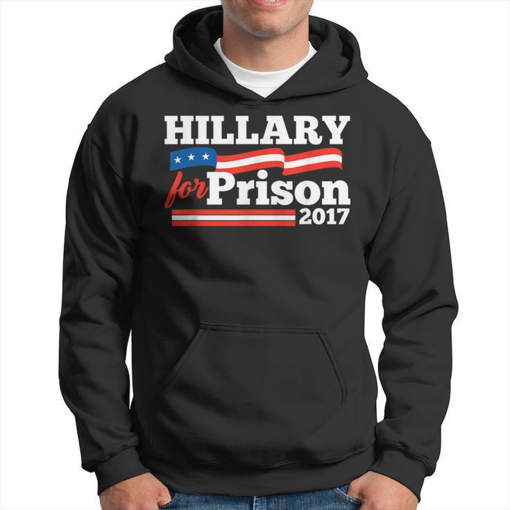 Hillary Clinton For Prison 2017 Political Hoodie