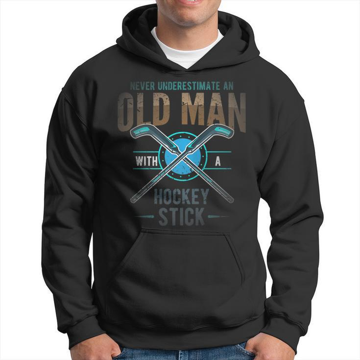 Hockey Or Never Underestimate An Old Man With Hockey Stick Hoodie