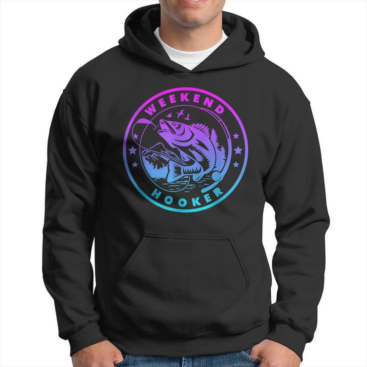 Weekend Hooker Fish Father Day I'm A Hooker On The Weekend Hoodie