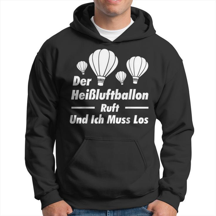 The Hot Air Balloon Calls And I Have To Go Balloonist Hoodie