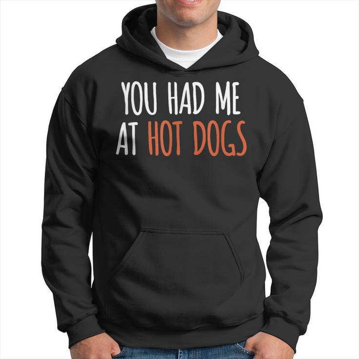 You Had Me At Hot Dogs Food Hoodie