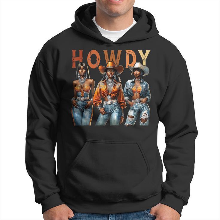 Howdy Black Cowgirl Western Rodeo Melanin Black History Hoodie