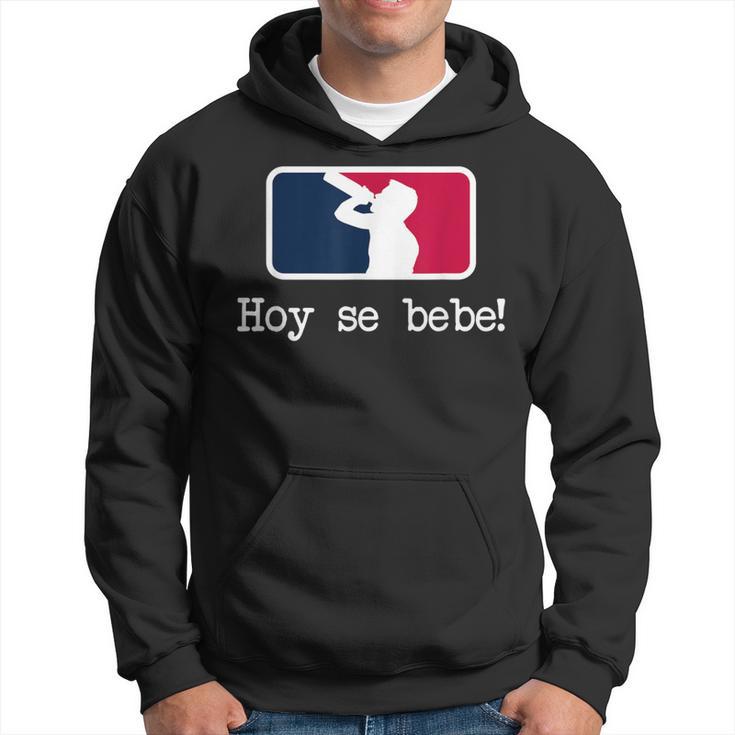 Hoy Se Bebe Latino Spanish Hoodie