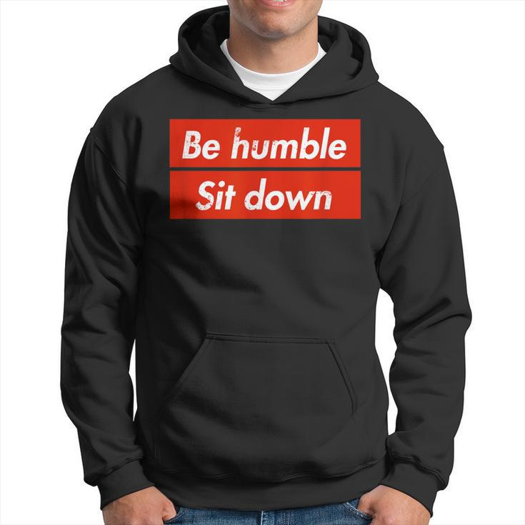 Be Humble Sit Down Expression In A Red Box Hoodie