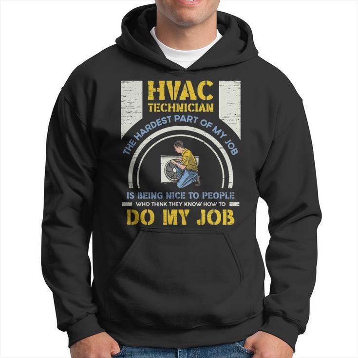 Hvac Technician Hardest Part Of My Job Hvac Technician Hoodie