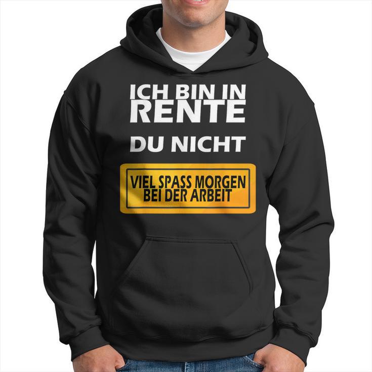 Ich Bin In Rente Du Nicht Hoodie