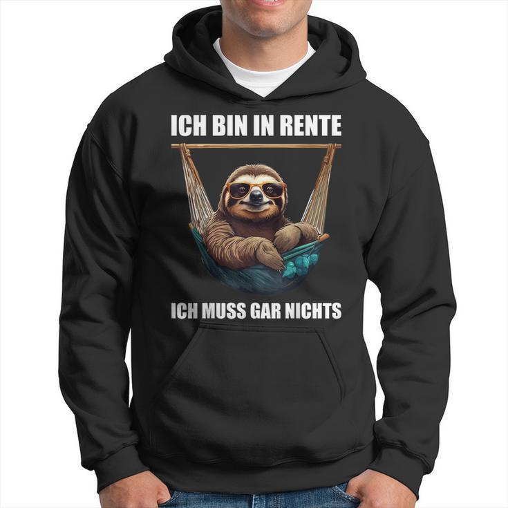 Ich Bin In Rente Ich Muss Gar Nichts Faultier Rentner Kapuzenpullover