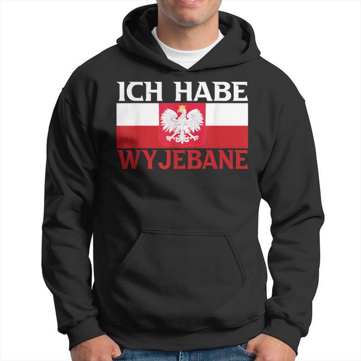 Ich Habe Wyjebane Polska Polski Polskie Pole Poli Hoodie