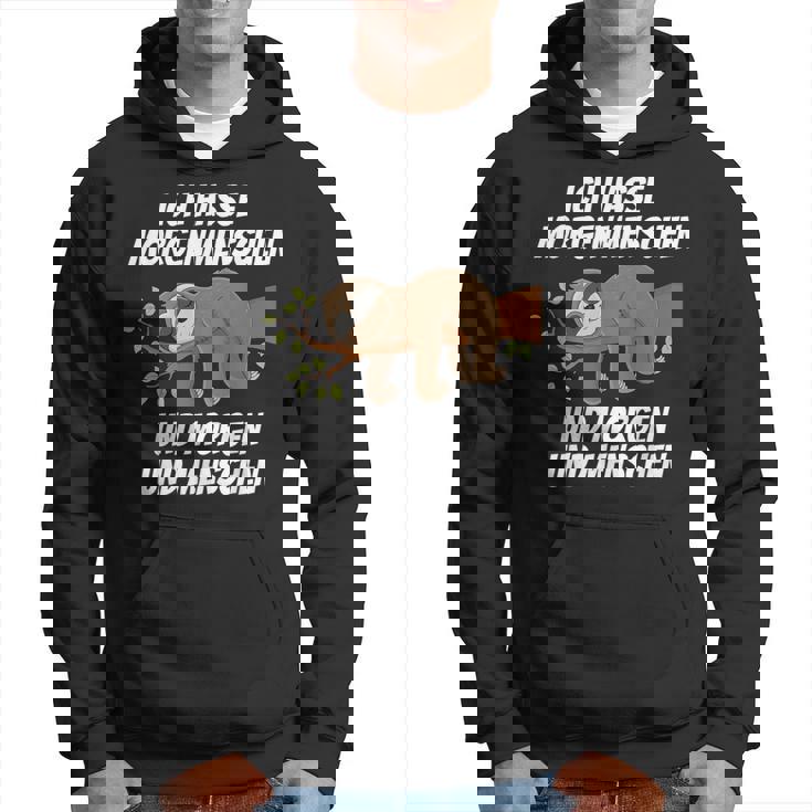 Ich Hasse Morgenmenschschen Und Morgen & Menschen Morgenmuffel I Hasse Hoodie