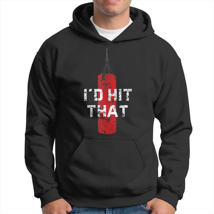 I'd Hit That Boxing Idea For And Women Hoodie