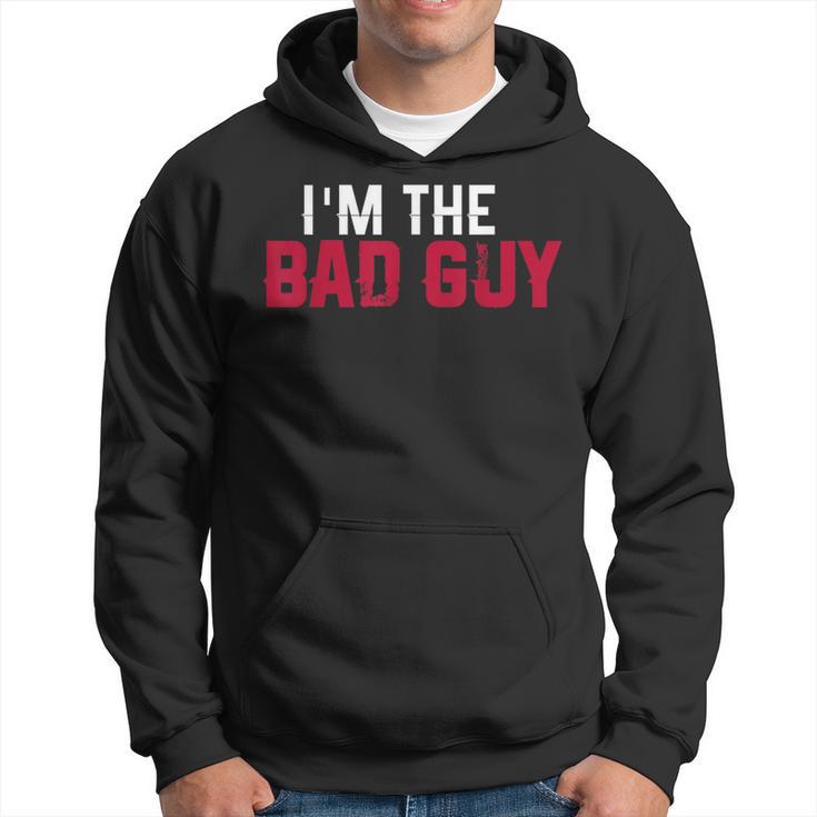 I'm The Bad Guy Sarcastic Hoodie