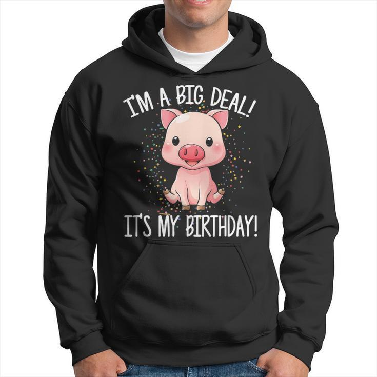I'm A Big Deal It's My Birthday Birthday With Pig Hoodie
