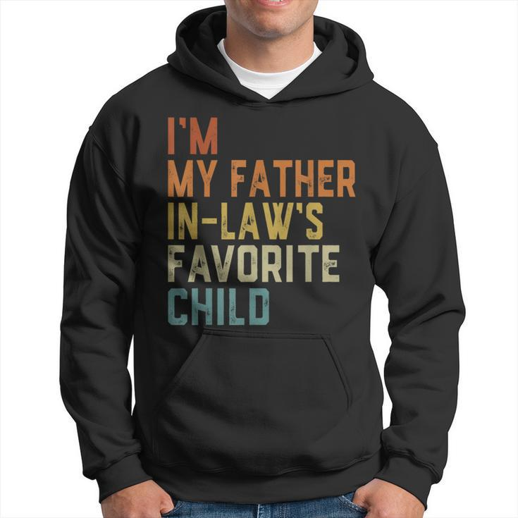 I'm My Father In Laws Favorite Child Family Fathers Day Hoodie