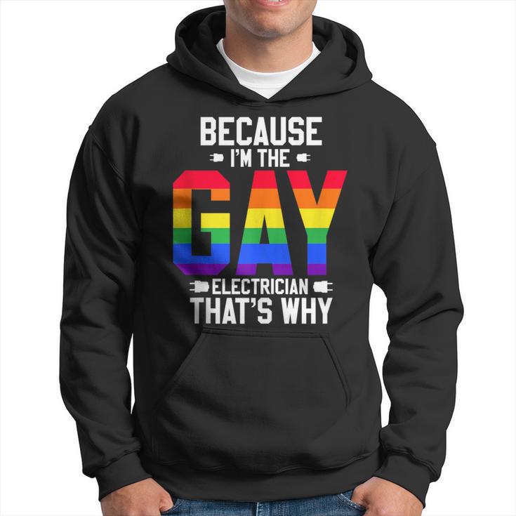 Because I'm Gay Electrician Engineering Proud Lgbtq Pride Hoodie