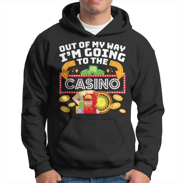 Out Of My Way I'm Going To The Casino Las Vegas Gambling Hoodie